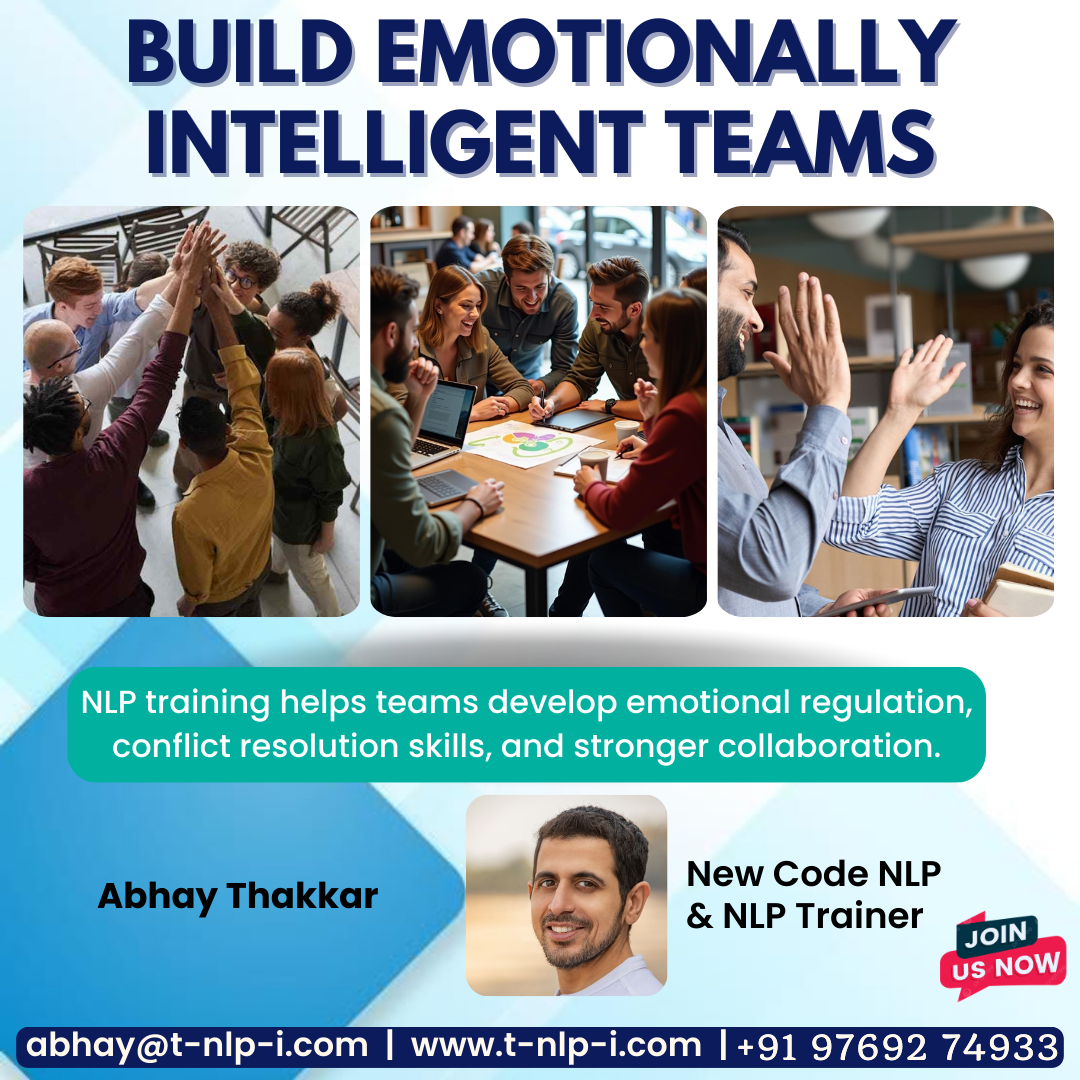 Build Emotionally Intelligent Teams NLP with Abhay Thakkar - Ahmedabad