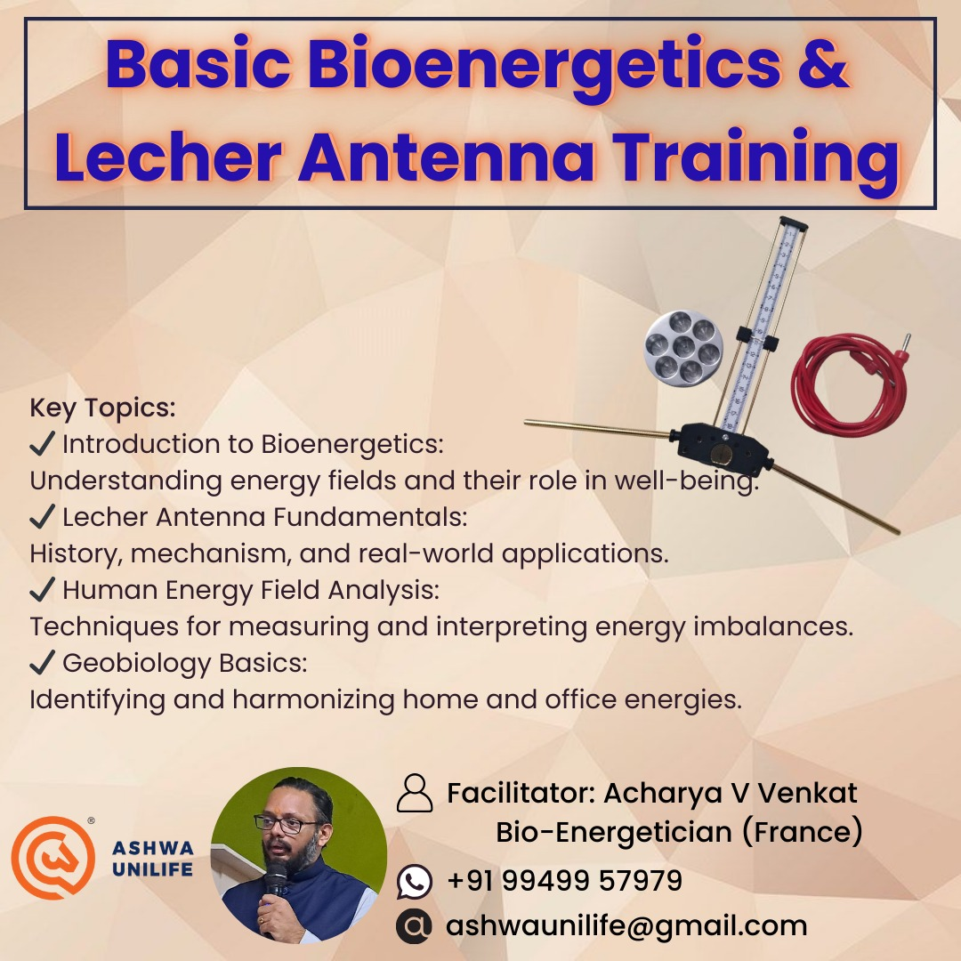 Basic Bioenergetics & Lecher Antenna Training - Ashwa Unilife Group - Acharya V Venkat - Mumbai