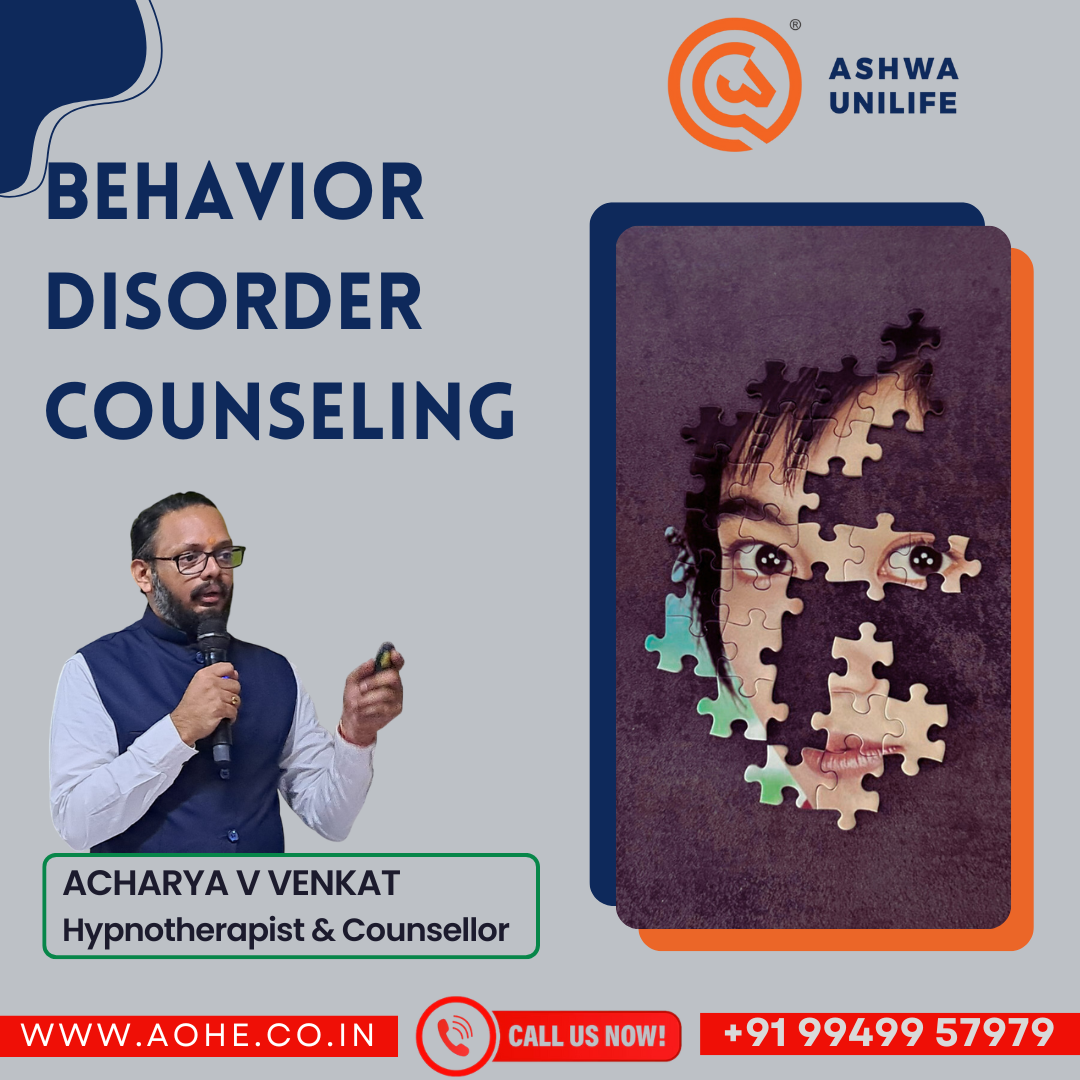 Behavior Disorder Counseling - Ashwa Unilife Group - Acharya V Venkat - Belgaum
