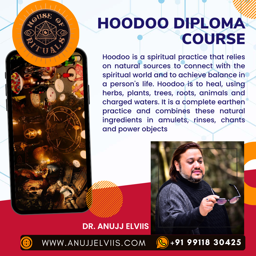 Hoodoo Diploma Course by Dr. Anujj Elviis - Dubai