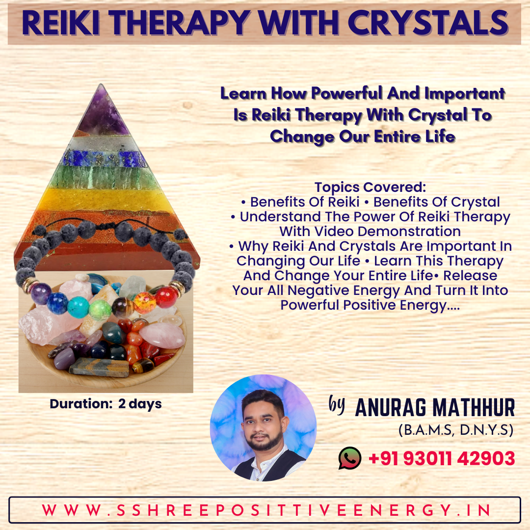 Reiki Therapy with Crystals Course by Dr. Anurag Mathur - Chennai