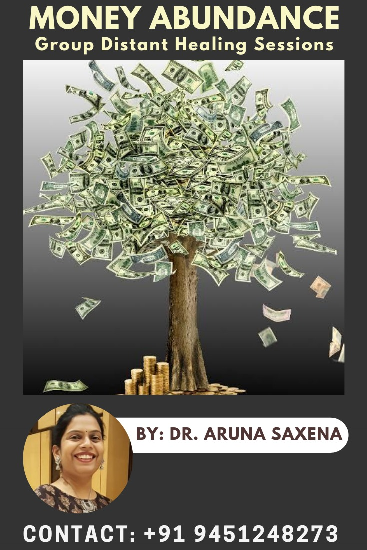 Money and Abundance Group Distance Healing Sessions by Dr. Aruna Saxena - Dharamshala