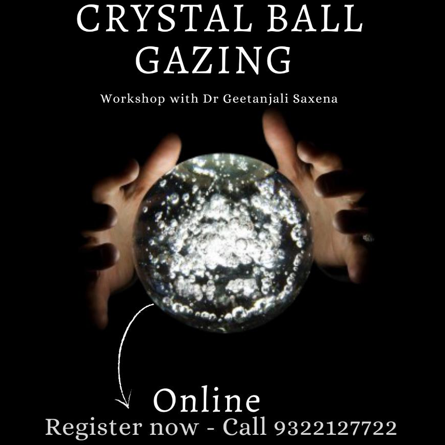 Learn The Art of Crystal Ball Gazing with Dr. Geetanjali Saxena - Dehradun