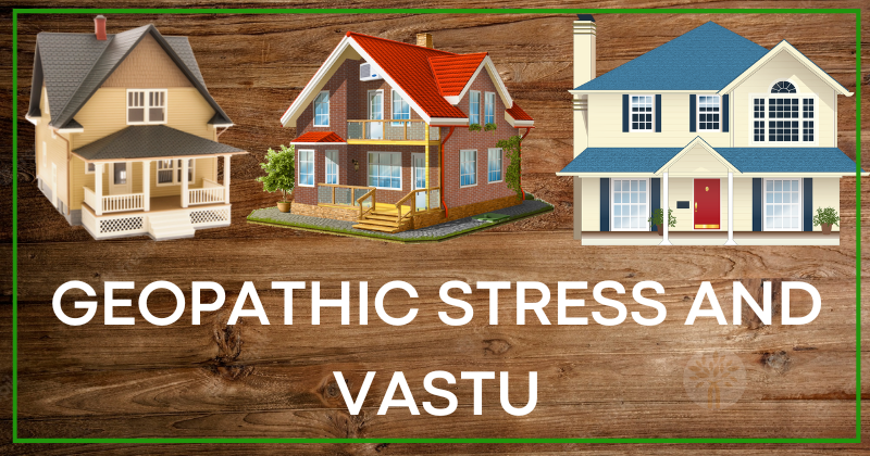 Geopathic Stress And Vastu in Kochi