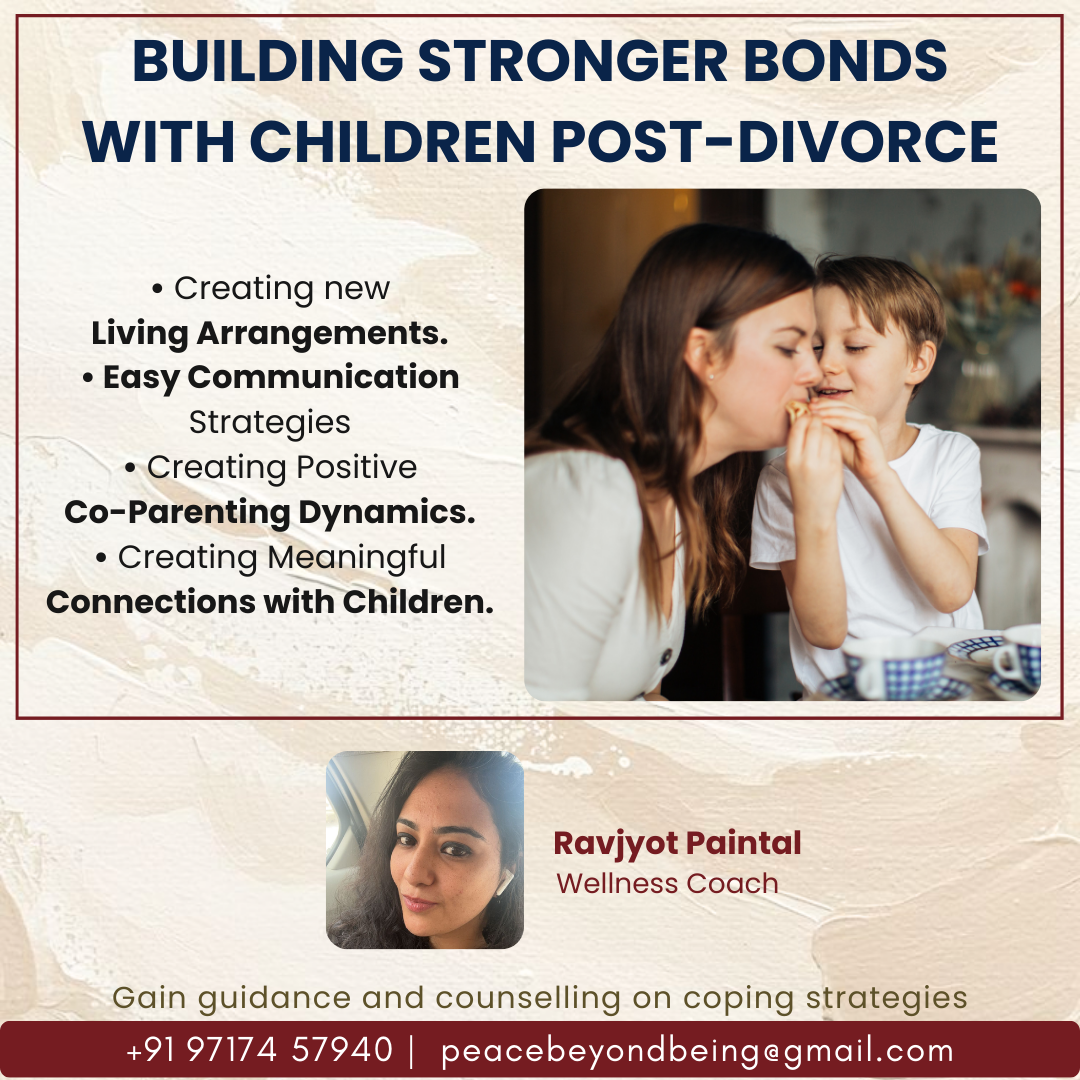 Building Stronger Bonds with Children Post-divorce by Ravjyot Paintal - Hyderabad