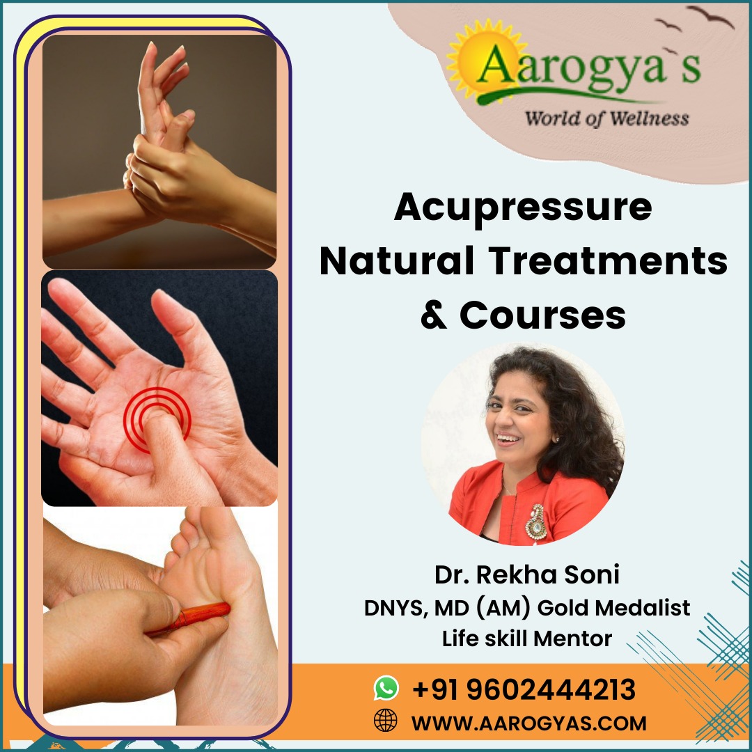 Acupressure Treatment Courses at Aarogyas World of Welness - Dr. Rekha Soni - Udaipur