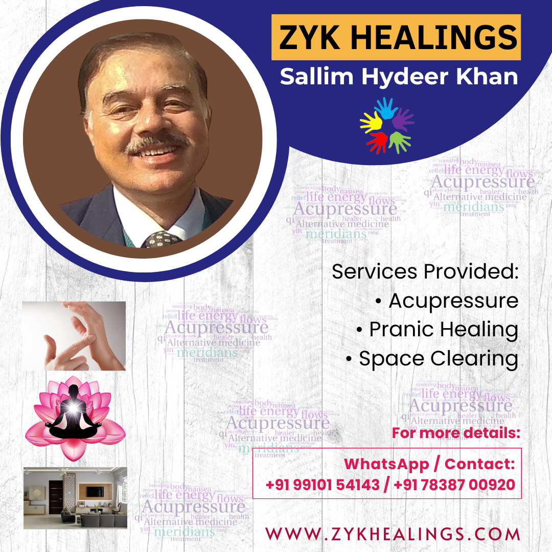 Acupressure, Pranic Healing, Space Clearing Sessions by ZYK - Salim Hyder Khan - Delhi