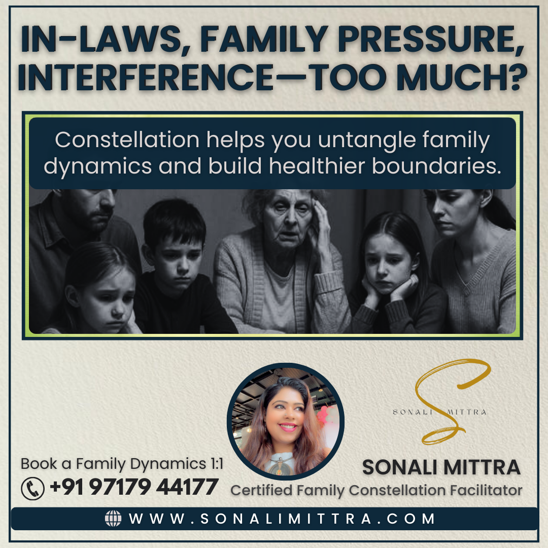 Family constellation therapy for In-Laws, Family Pressure & Interference with Sonali Mittra - Delhi