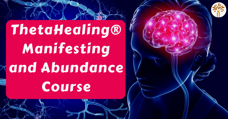 ThetaHealing® Manifesting and Abundance - Chennai