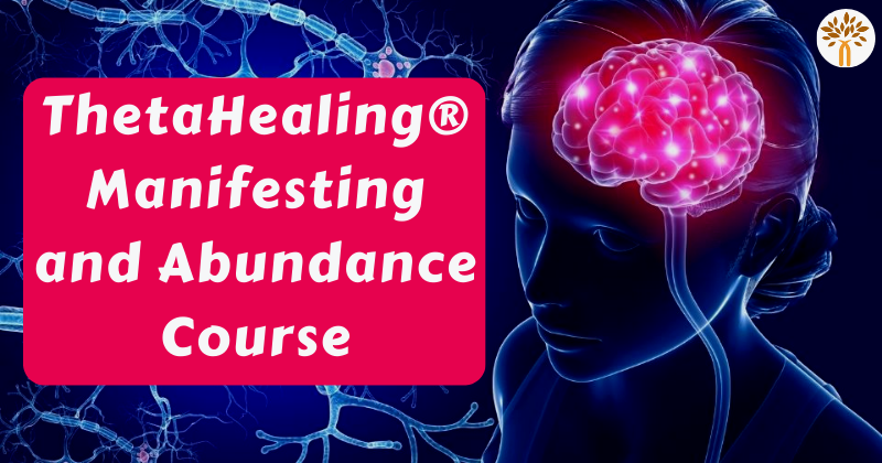 ThetaHealing Manifesting and Abundance Course - Delhi